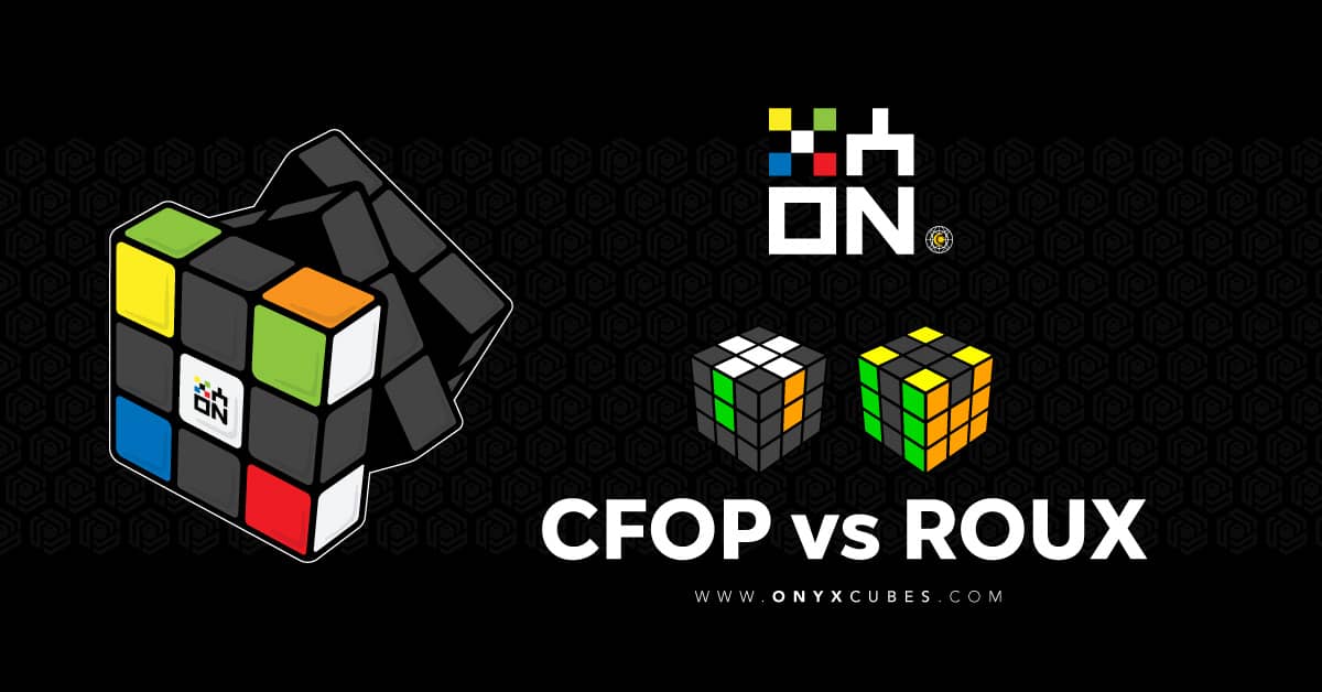 CFOP vs ROUX | OnyxCubes.com